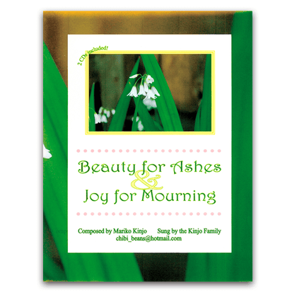 Beauty for Ashes ＆ Joy for Mourning